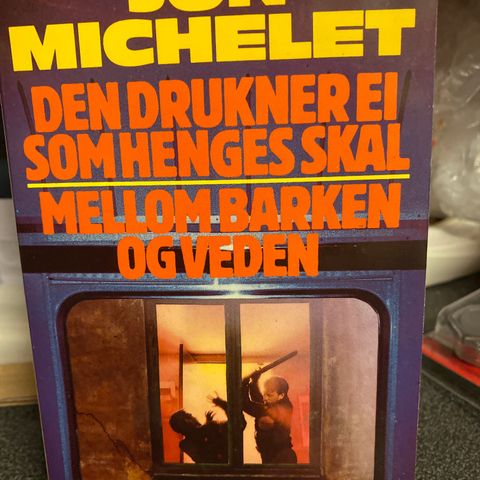 Jon Michelet - Den drukner ei som henges skal/ Mellom barken og veden