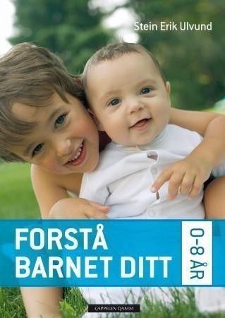 Forstå barnet ditt - 0-8 år