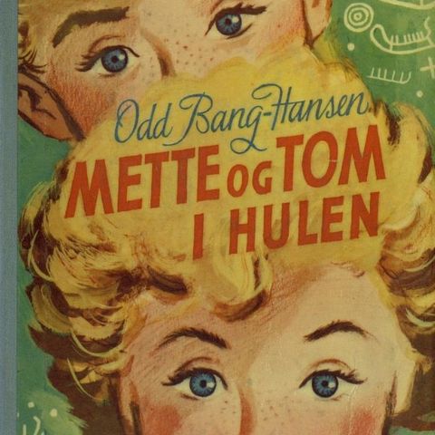 Barnebok: Odd Bang-Hansen: Mette og Tom i hulen. Tiden Norsk Forlag. 1951