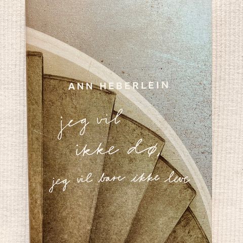 BokFrank: Ann Heberlein; Jeg vil ikke dø, jeg vil bare ikke leve (2009)