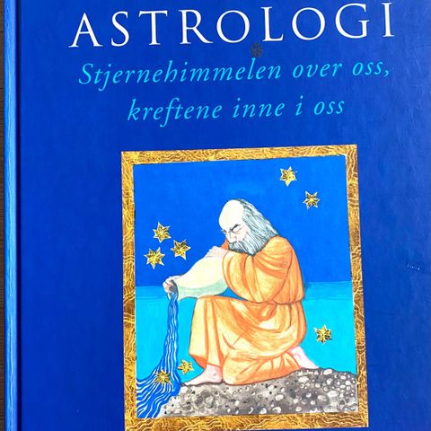 Lise Fredriksen: "Astrologi. Stjernehimmelen over oss, kreftene inne i oss"