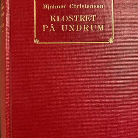 Hjalmar Christensen: "Klosteret på Undrum". Roman