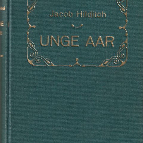 Jacob Hilditch Unge Aar Kristiania 1921 1.utg. Dedikasjon til Theodor Caspari