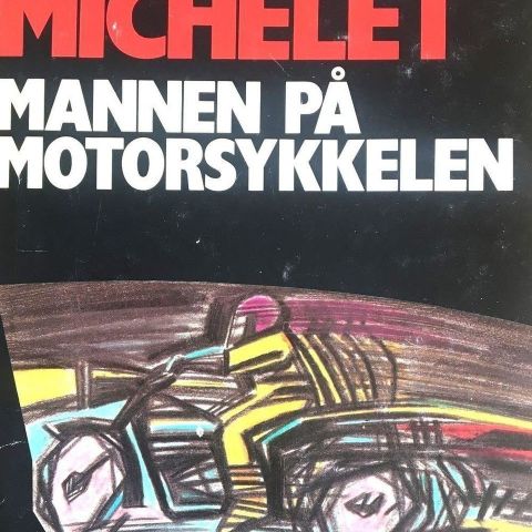 Jon Michelet: "Mannen på motorsykkelen". Kriminalroman