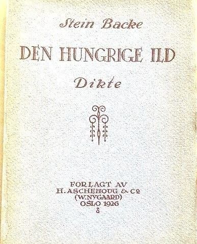 Stein Backe: "Den hungrige ild". Dikte