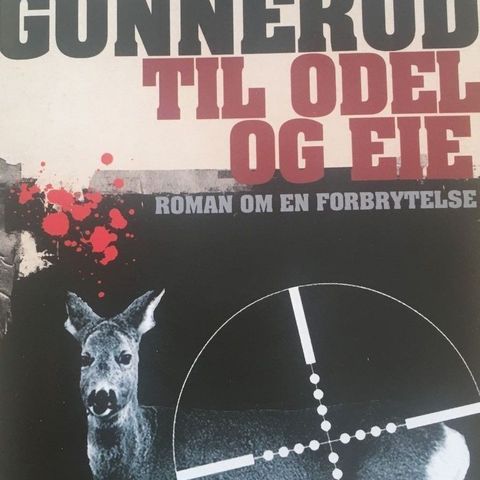 Jørgen Gunnerud: "Til odel og eie". Kriminalroman