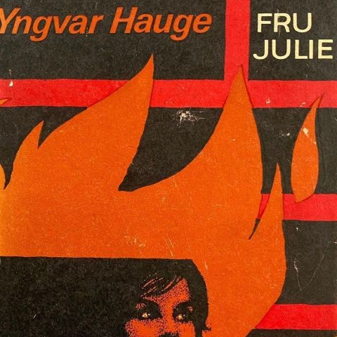 ngvar Hauge:"Fru Julie". Roman. Skildringer fra et gammelt jernverk