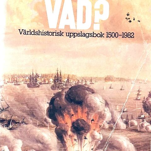 Kai Petersen: "När hände vad? Värdhistorisk uppslagsbok 1500-1982". På svensk