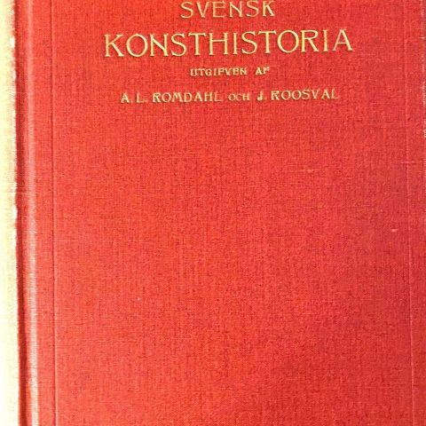 Axel L. Romdahl och Johnny Roosval: "Svensk Konsthistoria". På svensk