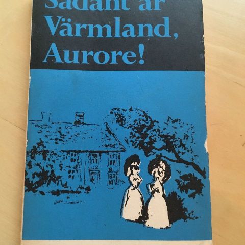 Bengt Hallgren:"Sådant är Värmland, Aurore!".  På svensk