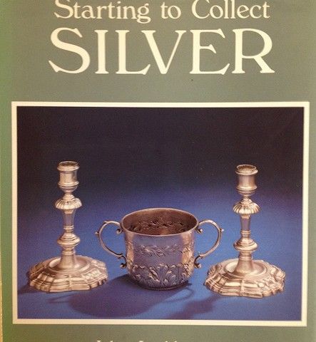 STARTING TO COLLECT SILVER. AV JOHN LUDDINGTON ANTIQE COLLECTORS CLUB,