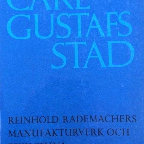 Carl Gustafs stad. Reinhold Rademachers manufakturverk och Eskilstuna På svensk.