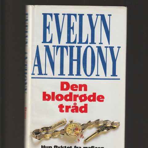 Evelyn Anthony  Den blodrøde tråd  Hjemmets Bokforlag A/S 1991 innb.m. omsl.