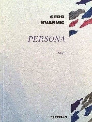 Gerd Kvanvig: "Persona". Dikt