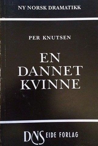 Per Knutsen: "En dannet kvinne". Skuespill. Ny norsk dramatikk.
