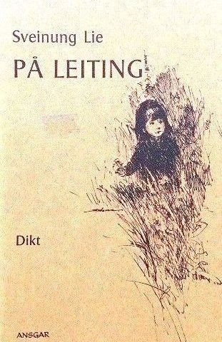 Sveinung Lie: "På leiting". Dikt