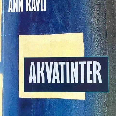 Ann Kavli: "Akvatinter". Dikt