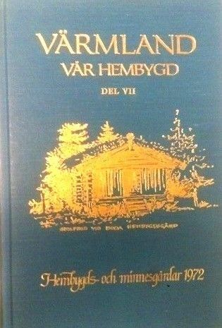 "Värmland - vår hembygd. Del VII. Hembygds- og minnesgårdar 1972."