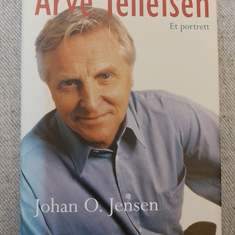 ARVE TELLEFSEN - Et portrett - Johan O. Jensen