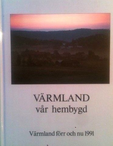 "Värmland förr och nu 1991 - Värmland vår hembygd". Svensk