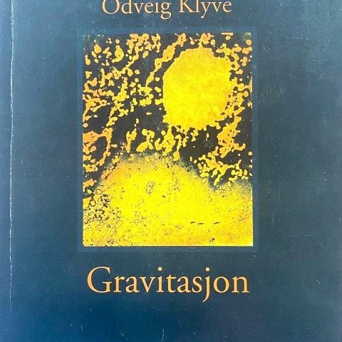 Odveig Klyve: «Gravitasjon». Dikt