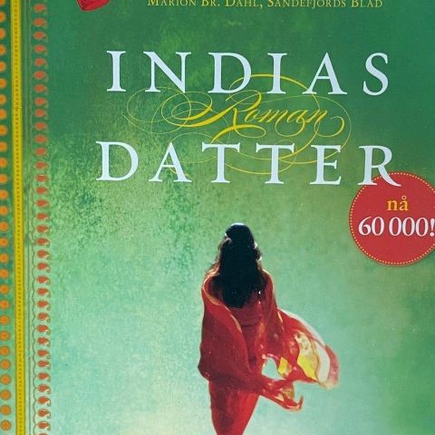 Shilpi Somaya Gowda: "Indias datter". Roman. Paperback