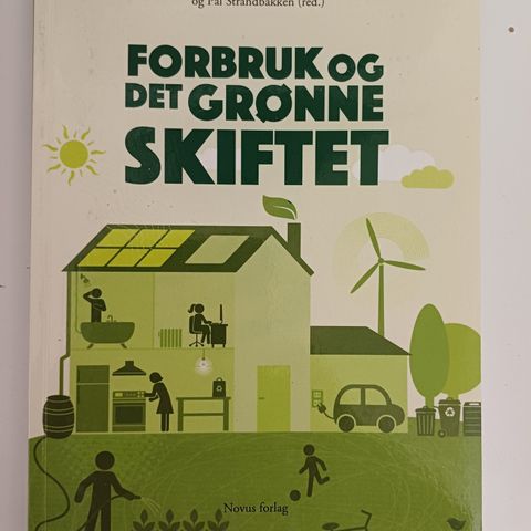 Forbruk og det grønne skiftet  : Gunnar Vittersø, Anita Borch, Kirsi Laitala,