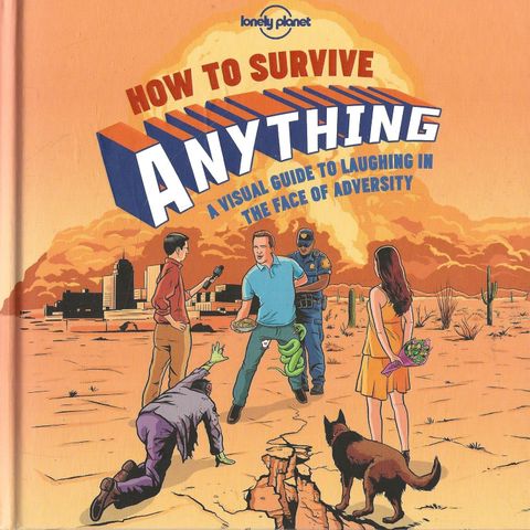 How to Survive Anything  - a visual Guide to Laughing in the ...