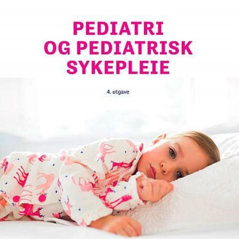 Pediatri og pediatrisk sykepleie 4 utgave