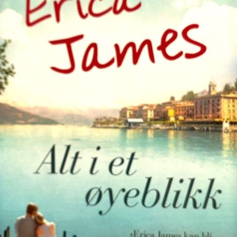 Erica James: "Alt i et øyeblikk"