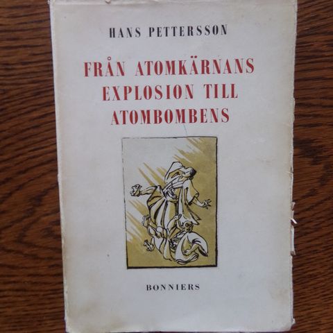 "Atomkraften" (1946)  & "Från atomkärnans explosion till atombombens" (1945)