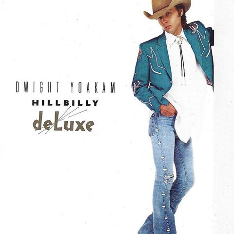 Dwight Yoakam – Hillbilly DeLuxe