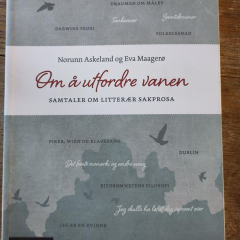 N. Askeland, E. Maagerø: Om å utfordre vanen. Samtaler om litterær sakprosa.