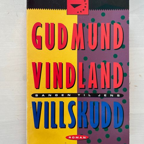 Gudmund Vindland «Villskudd. Sangen til Jens»