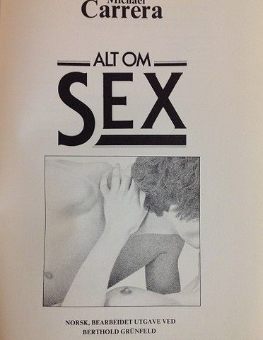 ALT OM SEX. GYLDENDAL NORSK FORLAG, 1982, 331 sider