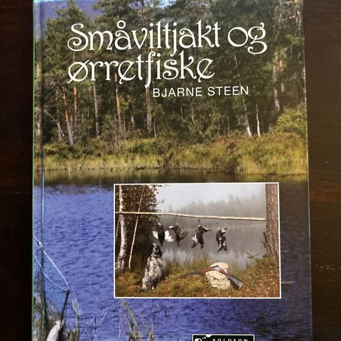 Bjarne Steen. Småviltjakt og ørretfiske