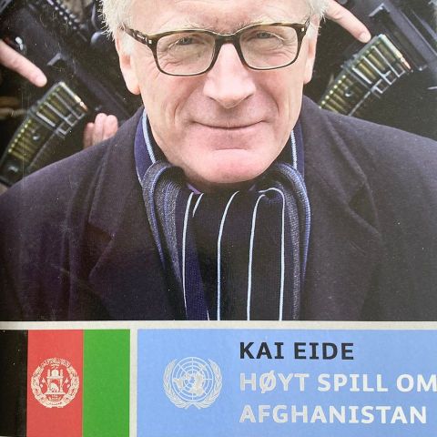 Kai Eide: "Høyt spill om Afghanistan"