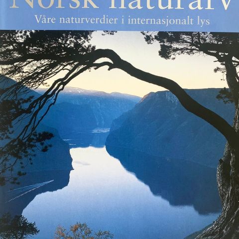 "Norsk naturarv. Våre naturverdier i internasjonalt lys"
