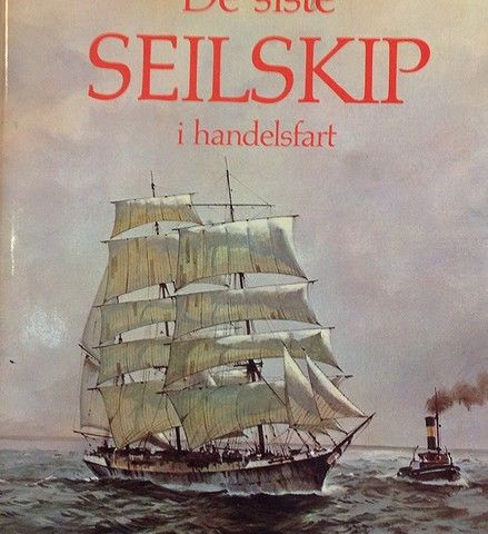 DE SISTE SEILSKIP I HANDELSFART. CHR. SCHIBSTEDS FORLAG. 1980 Georg Kåhre