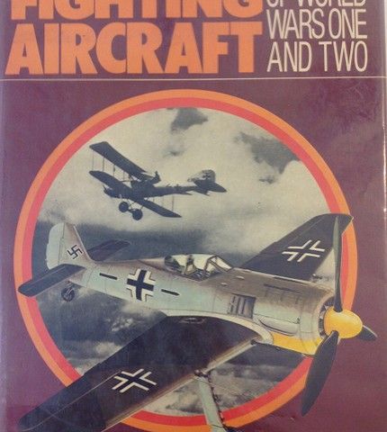 FIGHTING AIRCRAFT OF WORLD WAR ONE AND TWO.  CRESCENT BOOKS.