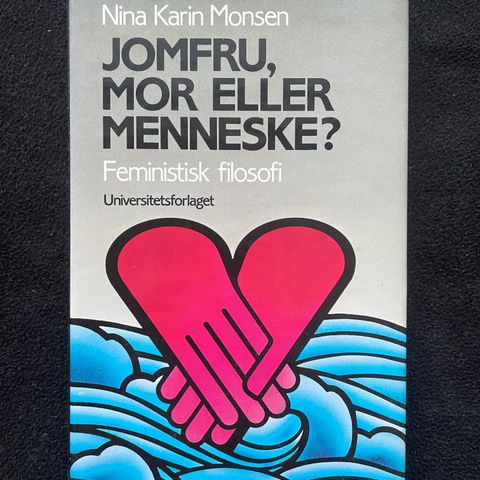 Nina Karin Monsen - Jomfru mor eller menneske? Feministisk filosofi