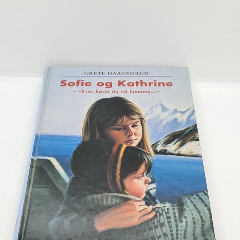 Sofie og Katrine,  tredje og fjerde bok - Grete Haagenrud