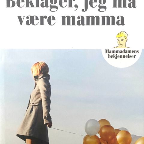 Beklager, jeg må være mamma. Karianne Gamkinn