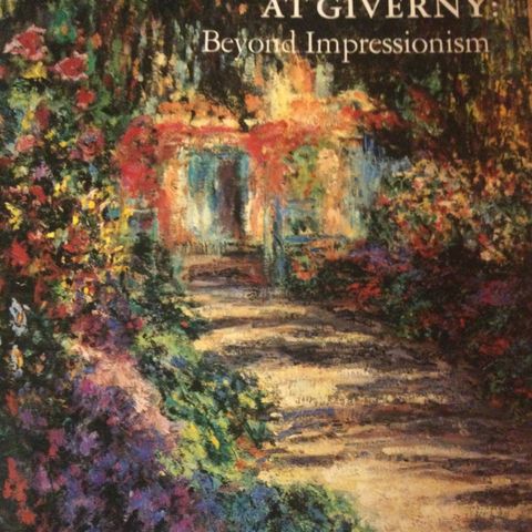 Monet`s years at Giverny Beyond Impressionism