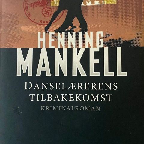 Henning Mankell: "Danselærerens tilbakekomst". Kriminalroman