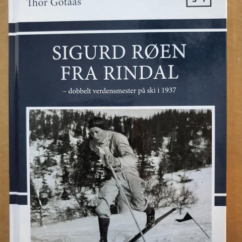 Sigurd Røen fra Rindal - dobbelt verdensmester på ski i 1937  Av Thor Gotaas