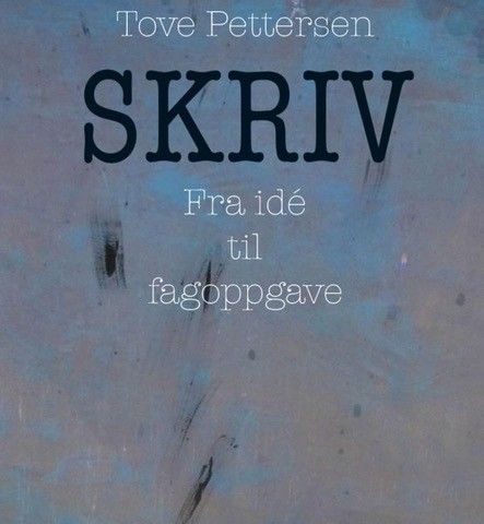 NY! Skriv. Fra ide til fagoppgave av Tove Pettersen