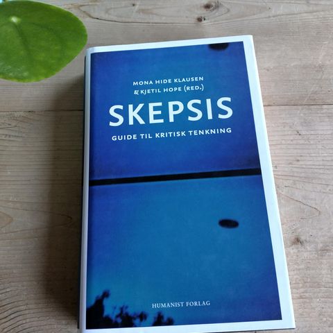 "Skepsis - guide til kritisk tenking" Humanist forlag 2012