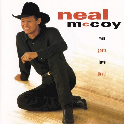 Neal McCoy – You Gotta Love That! (CD, Album, 1995)