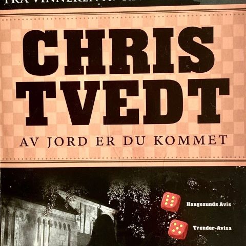 Chris Tvedt: "Av jord er du kommet". Kriminalroman. Paperback